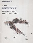 Zašto Hrvatska propada, a može se razvijati i rasti