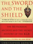 The Sword and the Shield. The Mitrokhin Archive and the Secret History of KGB