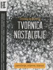 Tvornica nostalgije. Pamćenje, vrijeme, starost