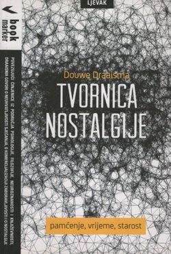 Tvornica nostalgije. Pamćenje, vrijeme, starost