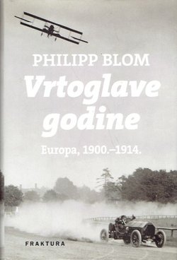 Vrtoglave godine. Europa, 1900.-1914.