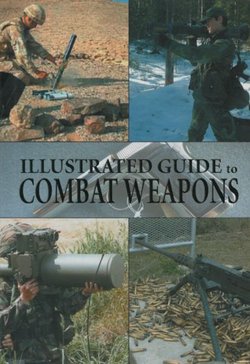Illustrated Guide to Combat Weapons