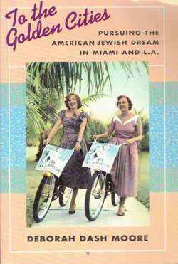 To the Golden Cities. Pursuing the American Jewish Dream in Miami and L.A.