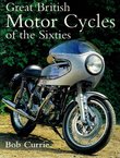 Great British Motor Cycles of the Sixties
