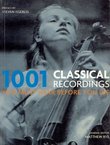 1001 Classical Recordings You Must Hear Before You Die