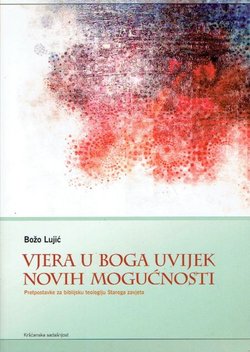 Vjera u Boga uvijek novih mogućnosti. Pretpostavke za biblijsku teologiju Staroga zavjeta