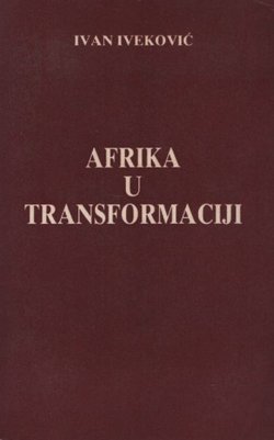 Afrika u transformaciji. Antikolonijalna i socijalna revolucija u bivšim portugalskim kolonijama