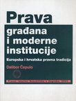 Prava građana i moderne institucije. Europska i hrvatska pravna tradicija