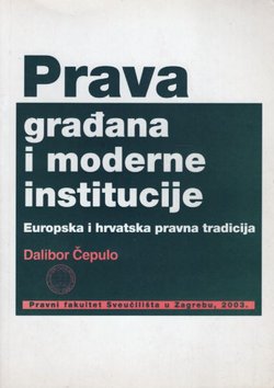 Prava građana i moderne institucije. Europska i hrvatska pravna tradicija
