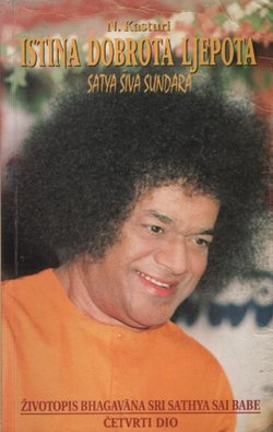 Istina dobrota ljepota. Životopis Bhagavana Sri Sathya Sai Babe IV