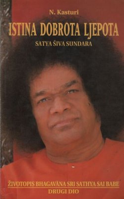 Istina dobrota ljepota. Životopis Bhagavana Sri Sathya Sai Babe II