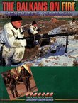 The Balkans on Fire. Nightmare in Yugoslavia