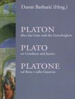 Platon über das Gute und die Gerechtigkeit / Plato on Goodness and Justice / Platone sul Bene e sulla Giustizia