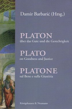 Platon über das Gute und die Gerechtigkeit / Plato on Goodness and Justice / Platone sul Bene e sulla Giustizia