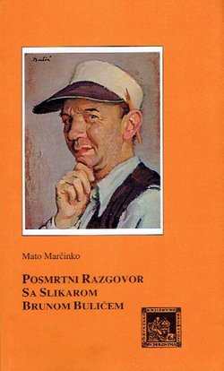Posmrtni razgovor sa slikarom Brunom Bulićem