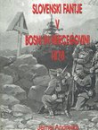 Slovenski fantje v Bosni in Hercegovini 1878 (pretisak iz 1904)