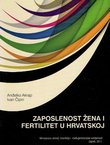 Zaposlenost žena i fertilitet u Hrvatskoj