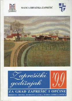 Zaprešićki godišnjak '99. za grad Zaprešić i općine Brdovec, Bistra, Dubravica, Luka, Marija Gorica i Pušća