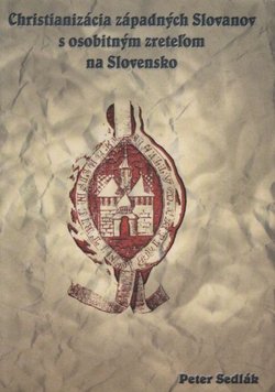 Christianizacia zapadnych Slovanov s osobitnym zretelom na Slovensko (od prelomu 8. a 9. storočia do roku 1000)