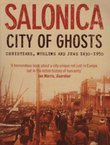 Salonica. City of Ghosts