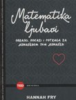 Matematika ljubavi. Obrasci, dokazi i potraga za jednadžbom svih jednadžbi