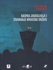 Raspad Jugoslavije i stvaranje hrvatske države