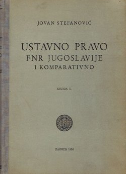 Ustavno pravo FNR Jugoslavije i komparativno II. (2.prerađ. i dop.izd.)