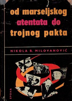 Od Marseljskog atentata do Trojnog pakta