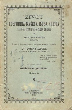 Život Gospodina našega Isusa Krista kako ga četiri evangjelista opisuju II.
