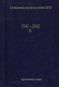 Dokumenti o spoljnoj politici SFRJ 1941-1945 II.