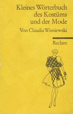 Kleines Wörterbuch des Kostüms und der Mode