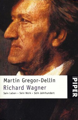 Richard Wagner. Sein Leben, Sein Werk, Sein Jahrhundert