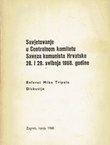Savjetovanje u Centralnom komitetu Saveza komunista Hrvatske 28. i 29. svibnja 1968. godine. Referat Mike Tripala. Diskusije