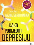 Tajne serotonina. Kako pobijediti depresiju