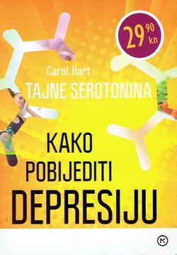 Tajne serotonina. Kako pobijediti depresiju