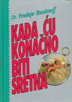 Kada ću konačno biti sretna