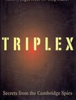 Triplex. Secrets from the Cambridge Spies