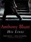 Anthony Blunt. His Lives