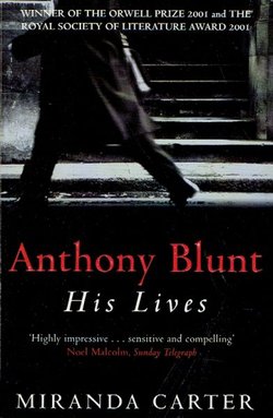 Anthony Blunt. His Lives