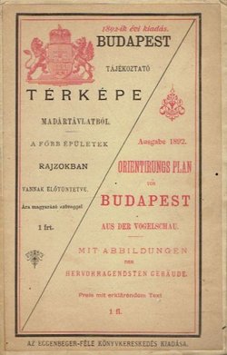 Budapest tájékoztató térképe madártávlatból / Orientirungs Plan von Budapest
