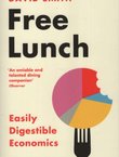 Free Lunch. Easily Digestible Economics