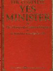 The Complete Yes Minister. The Diaries of a Cabinet Minister