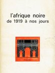 L'afrique noire de 1919 a nos jours