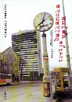 Tretja balkanska vojna. Dosje 1989-1996