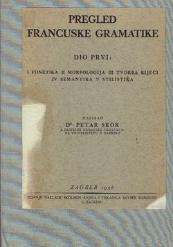Pregled francuske gramatike I. Fonetika, morfologija, tvorba riječi, semantika, stilistika