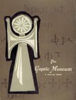 The Coptic Museum. A General Guide