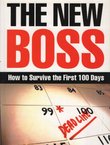 The New Boss. How to Survive the First 100 Days