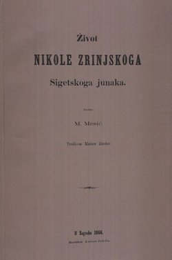 Život Nikole Zrinjskoga Sigetskoga junaka