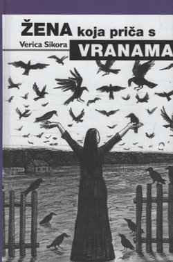 Žena koja priča s vranama