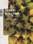 Ženski bullying. Skrivena kultura agresije među djevojkama